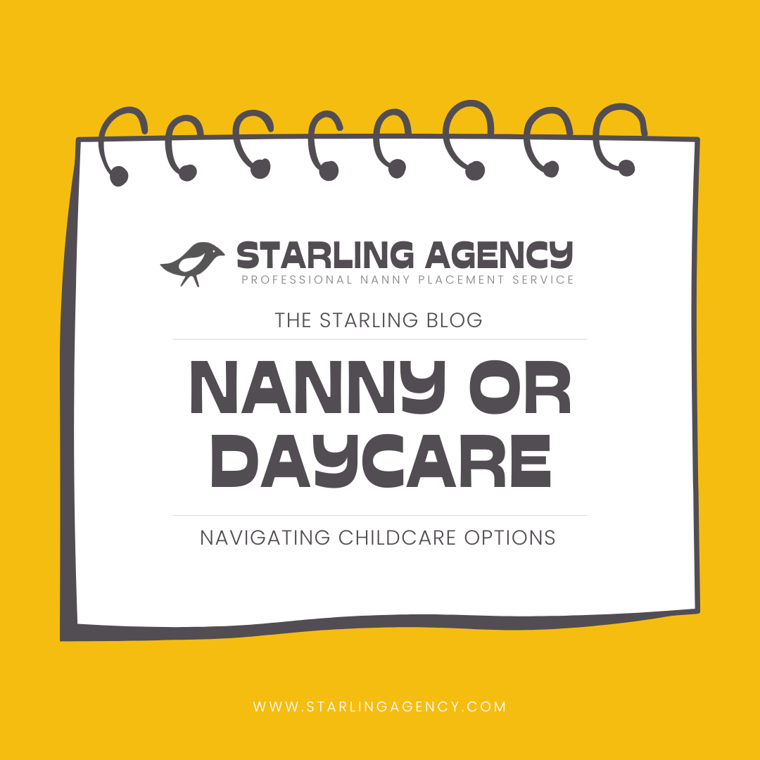 Choosing between a nanny or daycare.